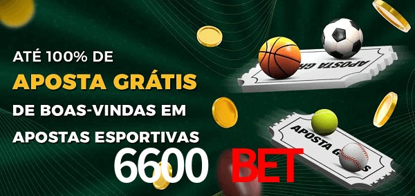 6600 bet Ate 100% de Aposta Gratis