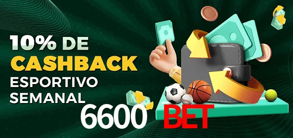 10% de bônus de cashback na 6600 bet